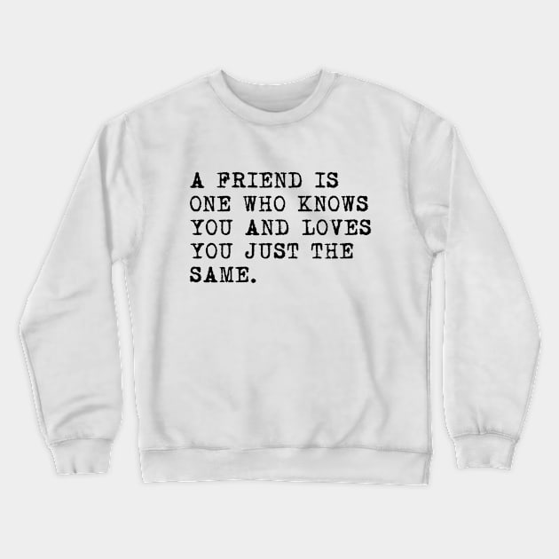 Elbert Hubbard friendship quote Crewneck Sweatshirt by PallKris